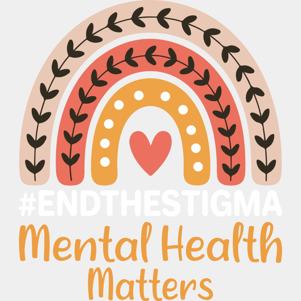 End The Stigma, Mental Health Matters - Mental Health DTF Transfers ready2transfer Light Color Design (See Imaging)