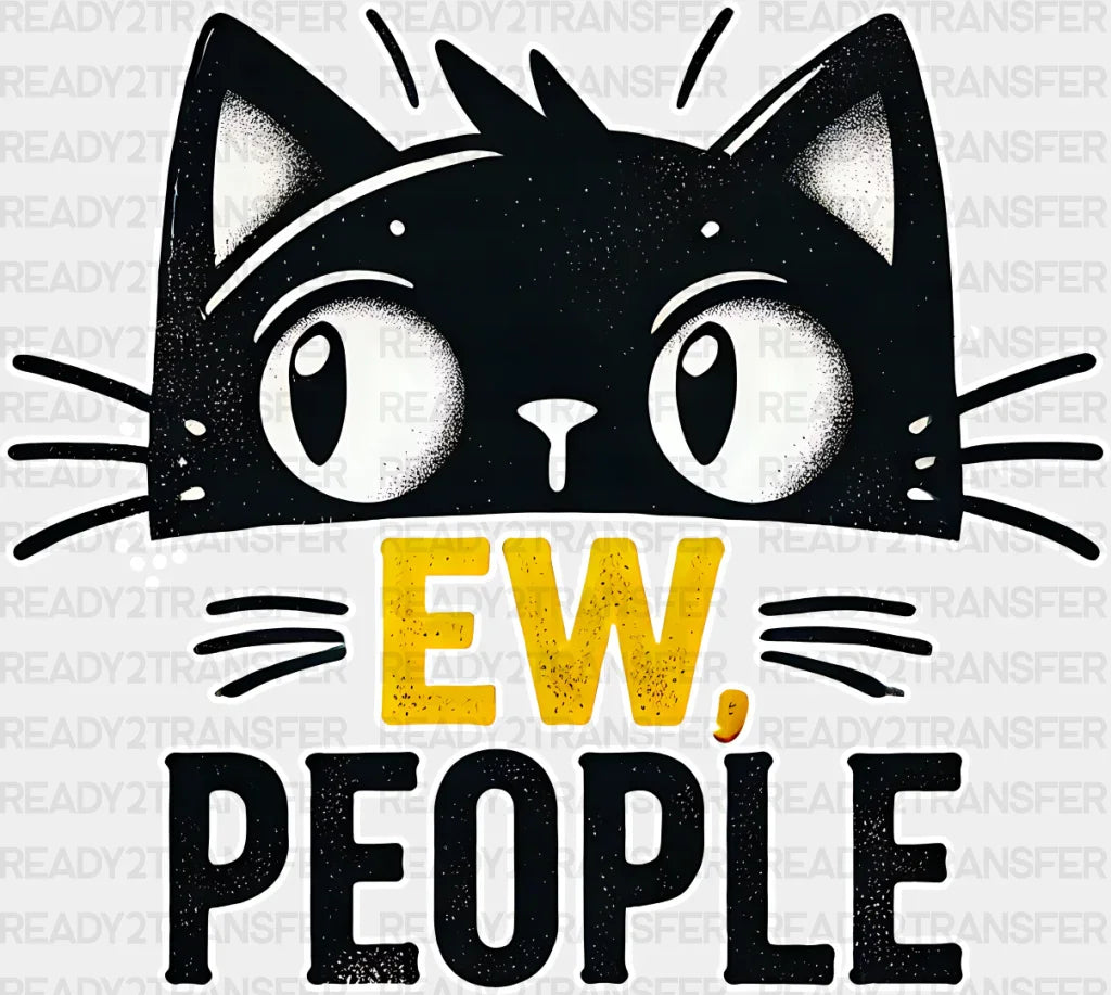 Ew People - Cats Iron On DTF Transfer ready2transfer Light Color Design ( See imaging )