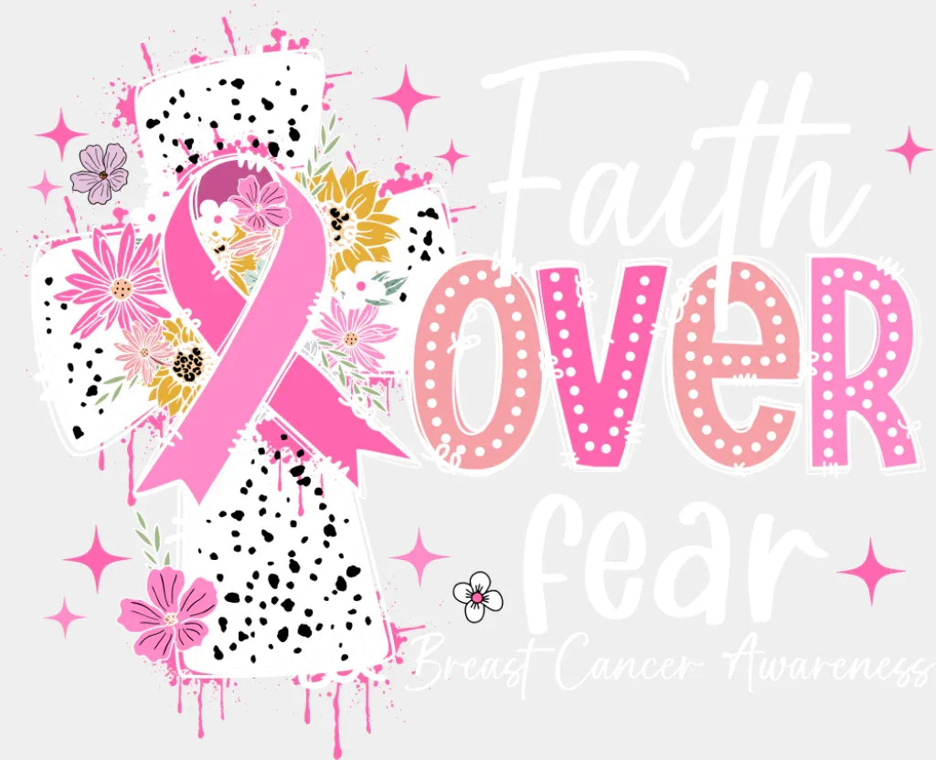 Faith Over Fear Breast Cancer Awareness DTF Transfer Adult Unisex S & M (10’’) / Light Color Design (See Imaging)