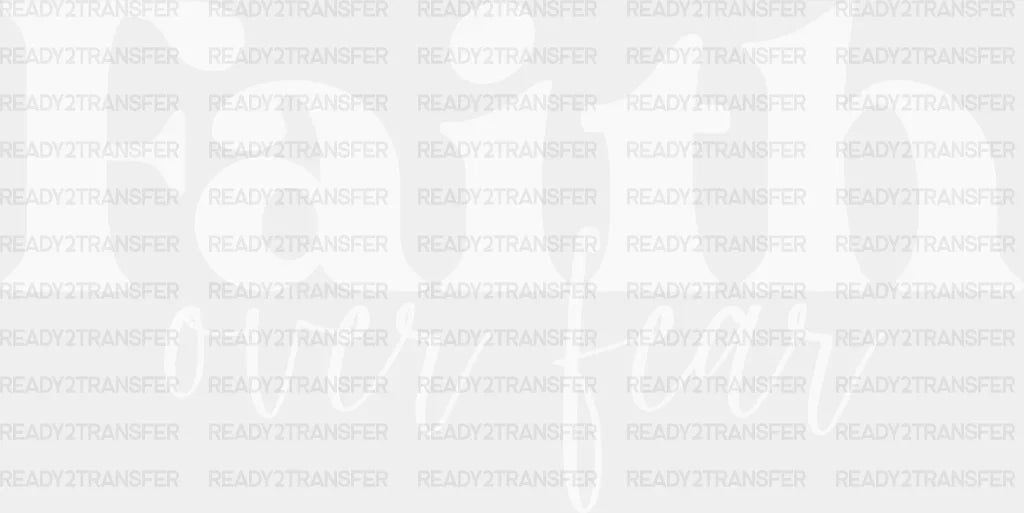 Faith Over Fear Dtf Transfer