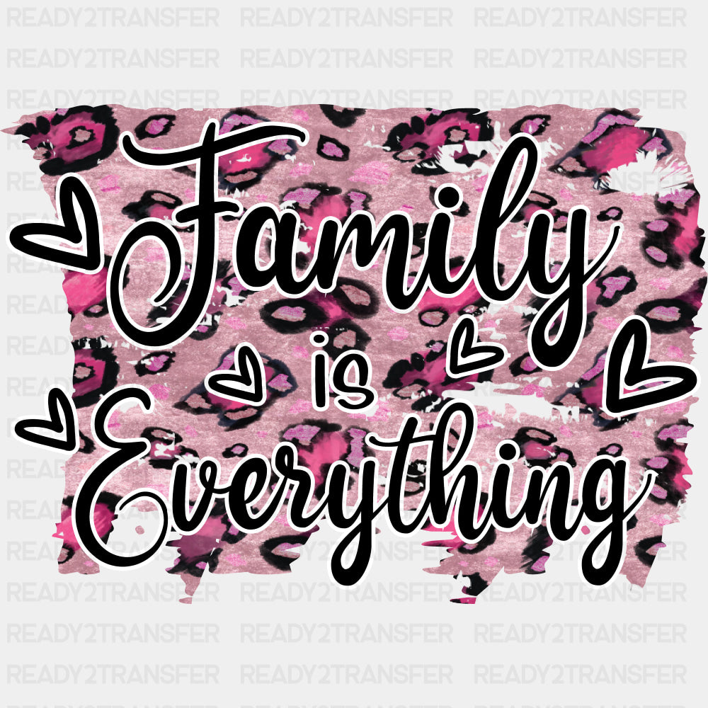 Family Is Everything Pink Design - Family DTF Transfers ready2transfer