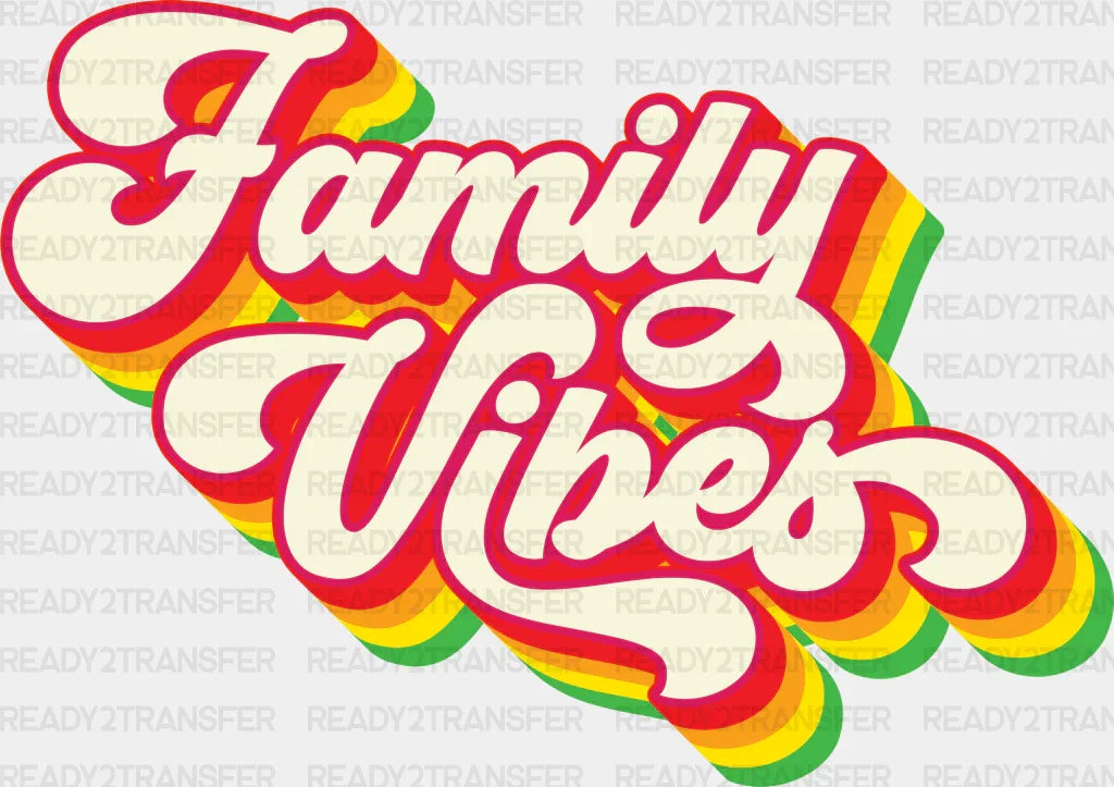 Family Vibes Colorful Design - Dtf Transfer