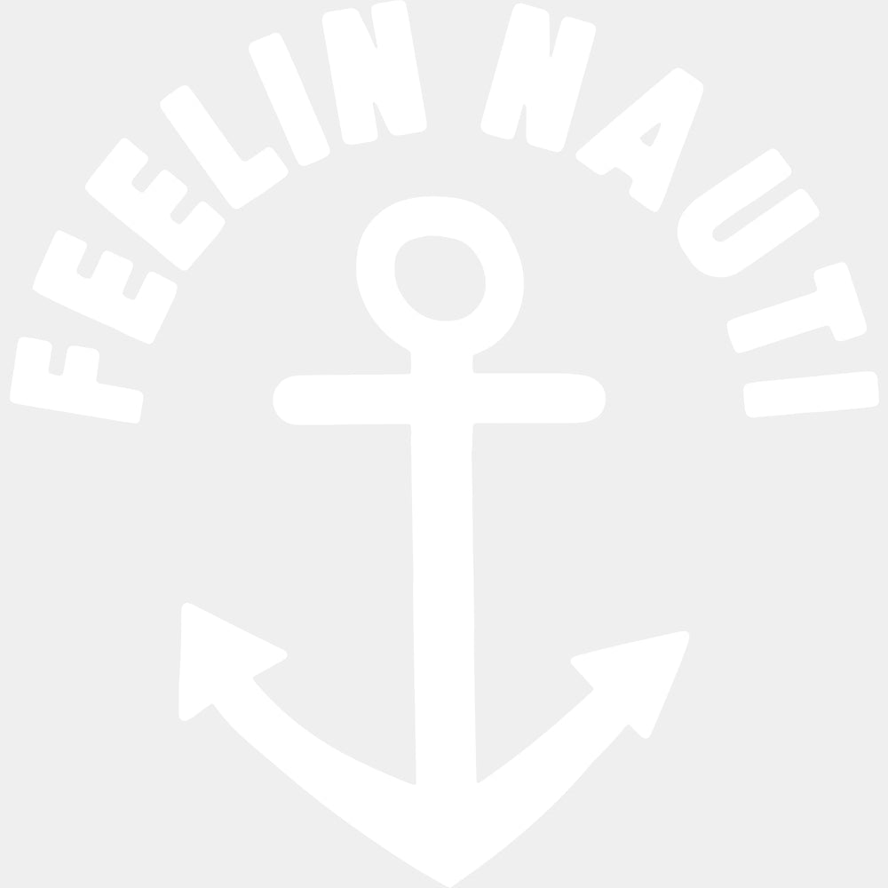 Feelin Nauti - Boating DTF Transfers ready2transfer Light Color Design (See Imaging)