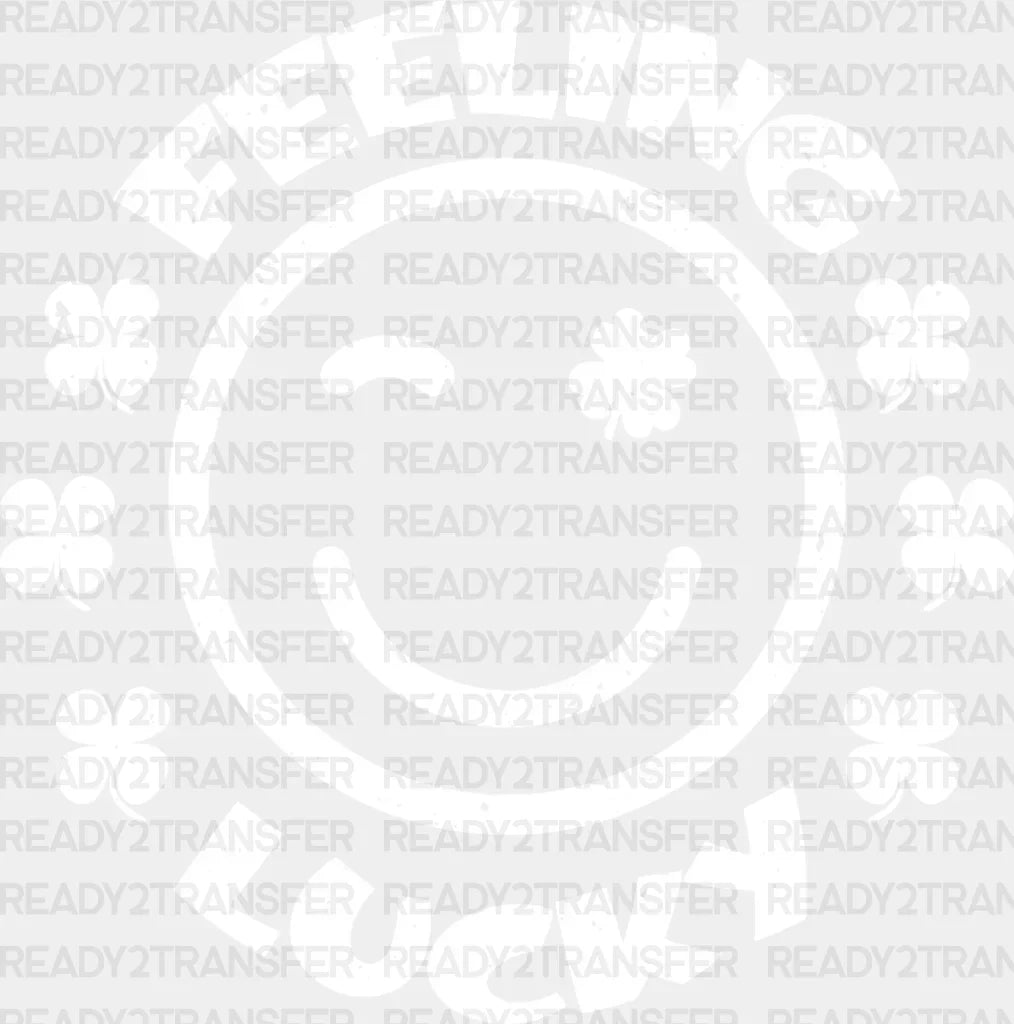 Feeling Lucky Smiley St. Patrick’s Day Dtf Heat Transfer Saint Patricks Design St Paddys