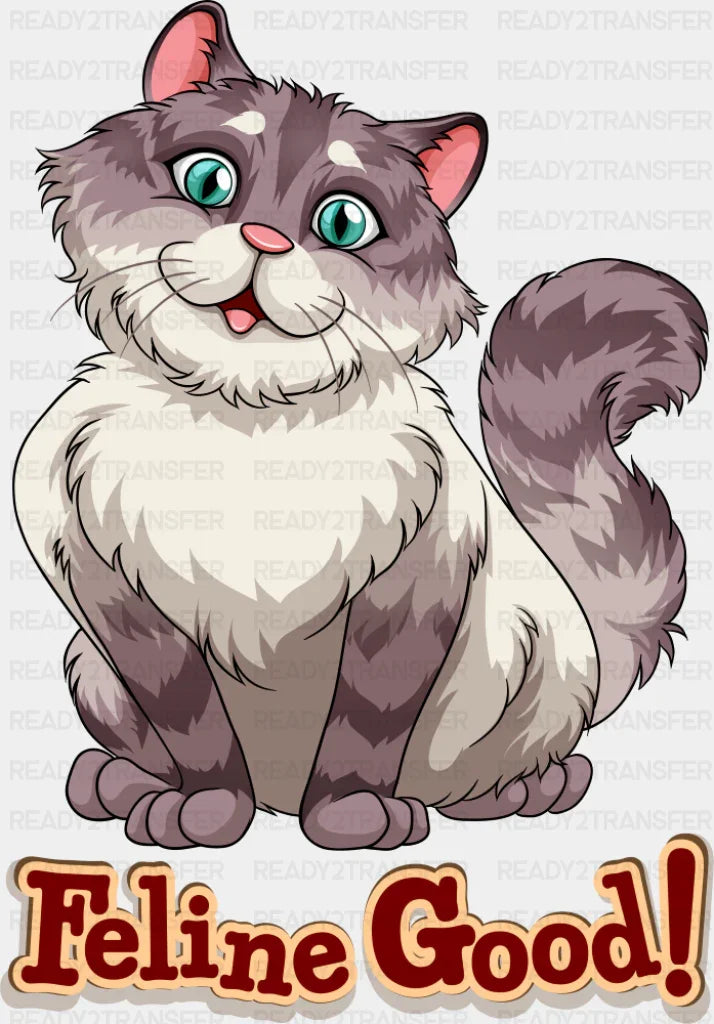 Feline Good - Cats DTF Transfer