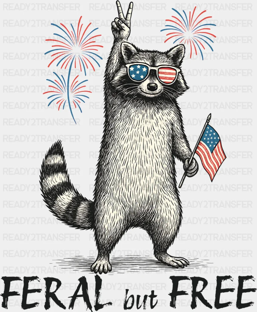 Feral But Free Raccoon Design - 4th Of July DTF Transfer Adult Unisex - S & M (10’’) / Dark Color Design (See Imaging)
