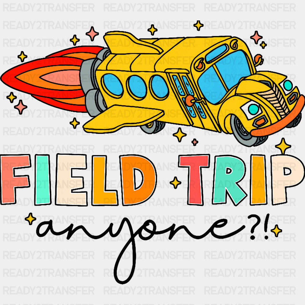 Field Trip Anyone? - Field Trip DTF Transfers ready2transfer Dark Color Design (See Imaging)