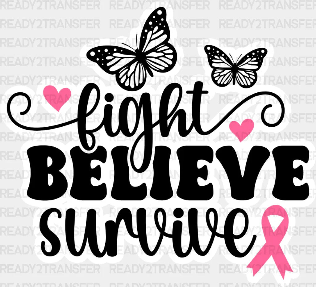 Fight Believe Survive Butterflies - Cancer Dtf Transfer Adult Unisex S & M (10’’) / Light Color