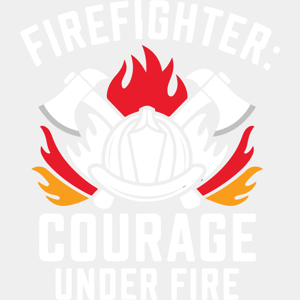 Firefighter Courage Under Fire - Fire Department DTF Transfers ready2transfer Light Color Design (See Imaging)