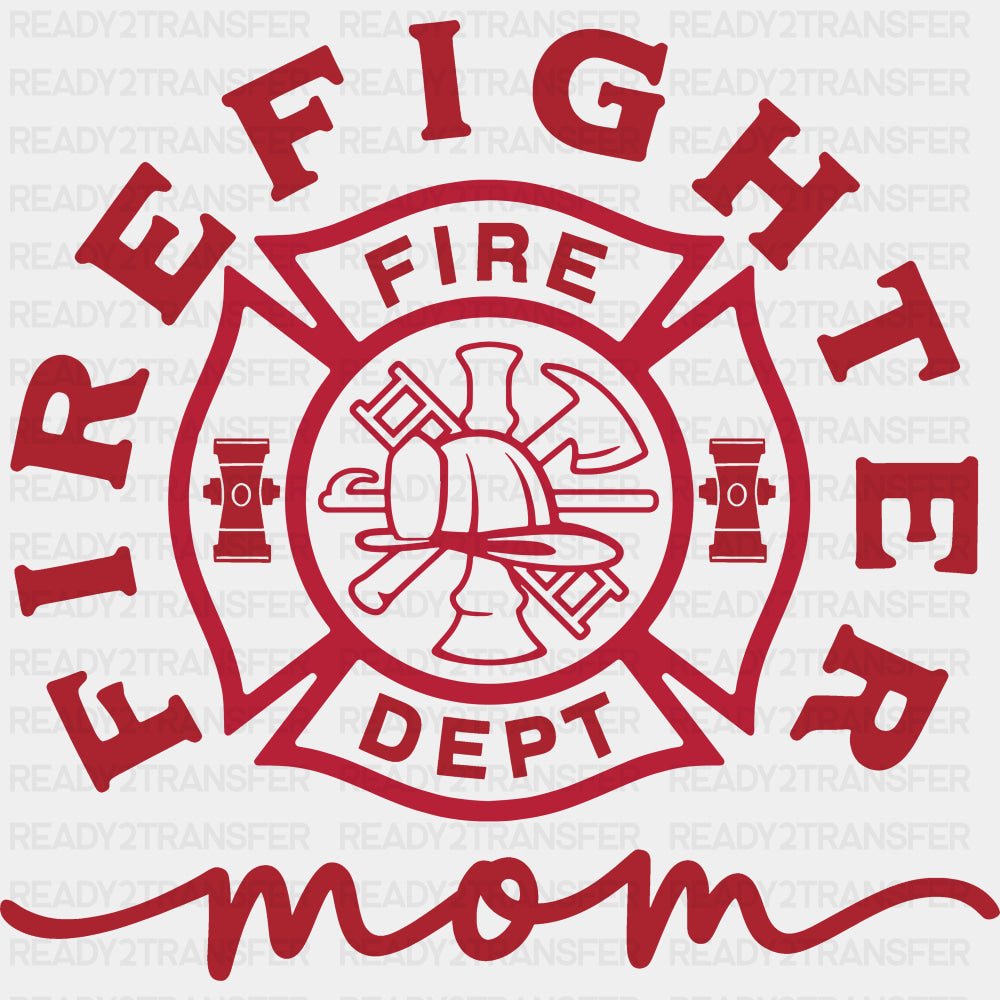 Firefighter Mom, Fire Dept - Fire Department DTF Transfers ready2transfer