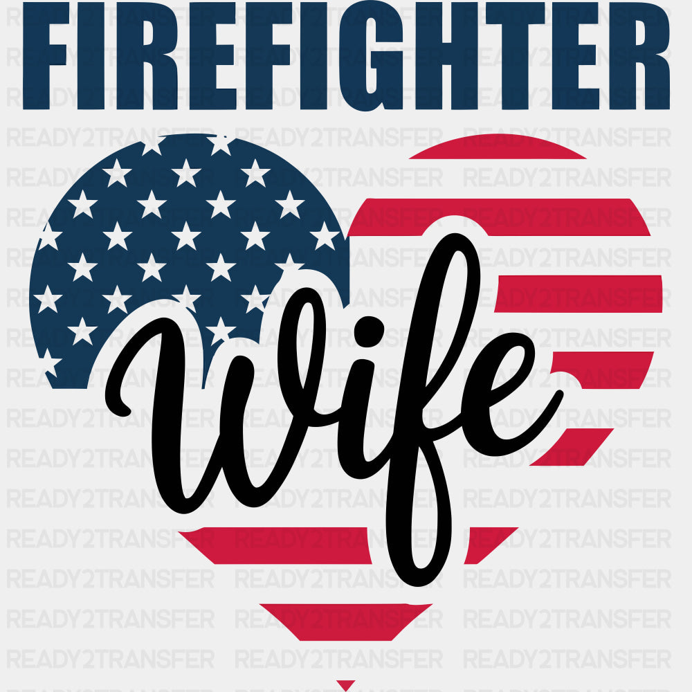 Firefighter Wife US Flag Heart - Fire Department DTF Transfers ready2transfer Dark Color Design (See Imaging)
