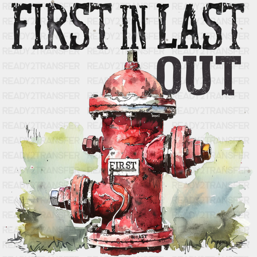 First In Last Out, Fire Hydrant - Fire Department DTF Transfers ready2transfer Dark Color Design (See Imaging)