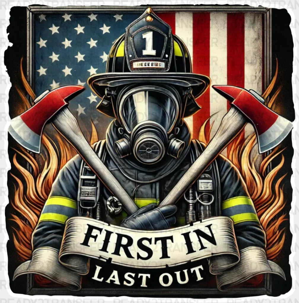 First In Last Out - Firefighter Dtf Transfer Adult Unisex S & M (10’’) / Light Color Design