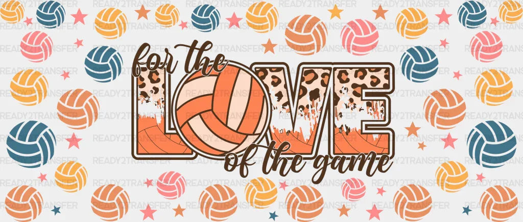 For The Love Of Game - Volleyball Cup Wrap Uv Sticker Permanent Dtf Decal