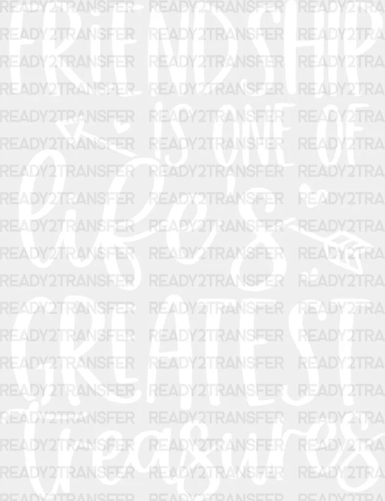 Friendship Is One Of Life’s Greatest Treasures - Bff Dtf Transfer Adult Unisex S & M (10’’) /