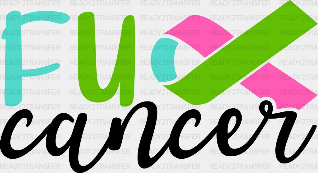 Fu Cancer Ribbon Design - Metastatic Breast Dtf Transfer Adult Unisex S & M (10’’) / Dark Color