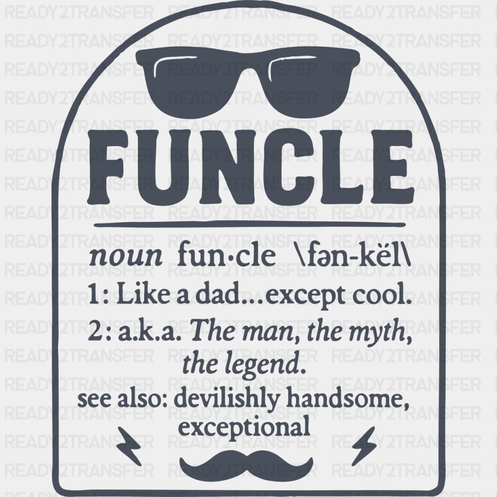 Funcle Definition B&W - Uncle DTF Transfers ready2transfer Dark Color Design (See Imaging)