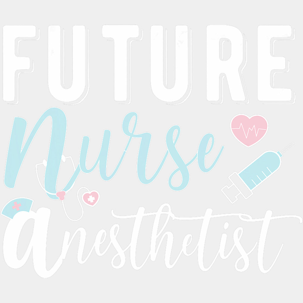 Future Nurse Anesthetist - CRNA Nurse DTF Transfers ready2transfer Light Color Design (See Imaging)