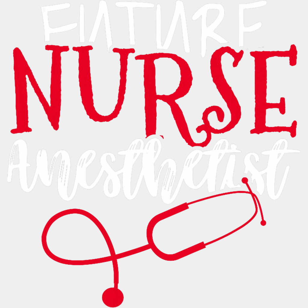 Future Nurse Anesthetist Red - CRNA Nurse DTF Transfers ready2transfer Light Color Design (See Imaging)