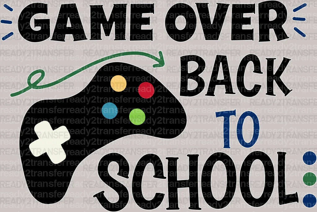 Game Over Back To School DTF Transfer - ready2transfer