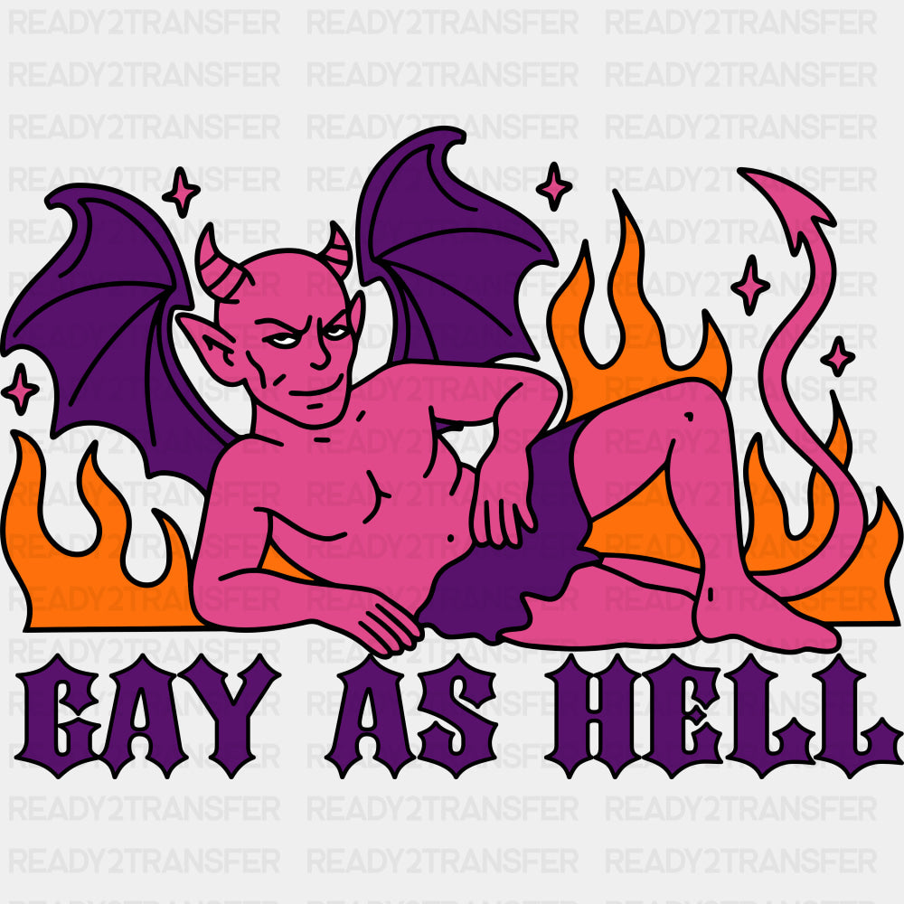 Gay As Hell - Lesbian DTF Transfers ready2transfer Dark Color Design (See Imaging)