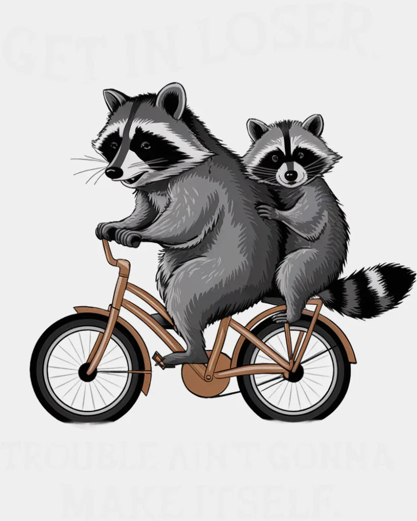 Get In Loser Trouble Ain’t Gonna Make Itself - Funny DTF Transfer Adult Unisex - S & M (10’’) / Light Color Design (See