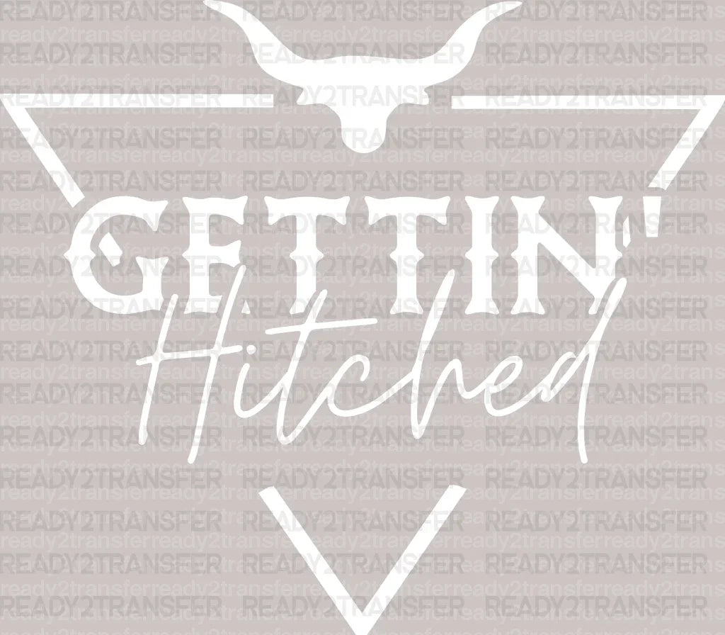 GETTIN Hitched DTF Transfer - ready2transfer