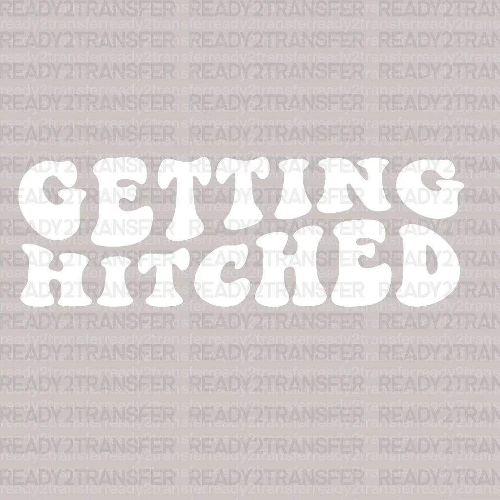 GETTING x Hitched DTF Transfer - ready2transfer