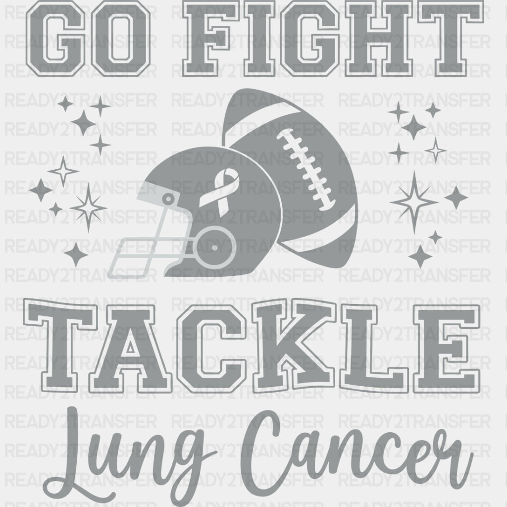 Go Fight Tackle Lung Cancer - Lung Cancer DTF Transfers
