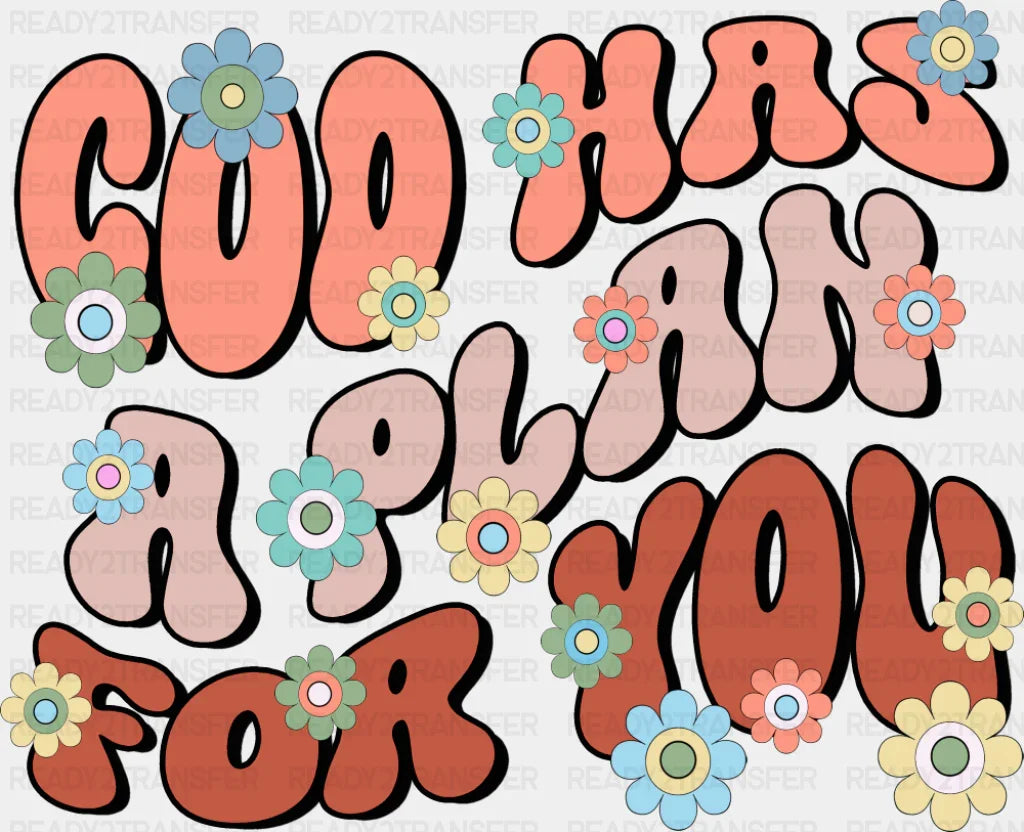 God Has A Plan For You - Christianity DTF Transfer