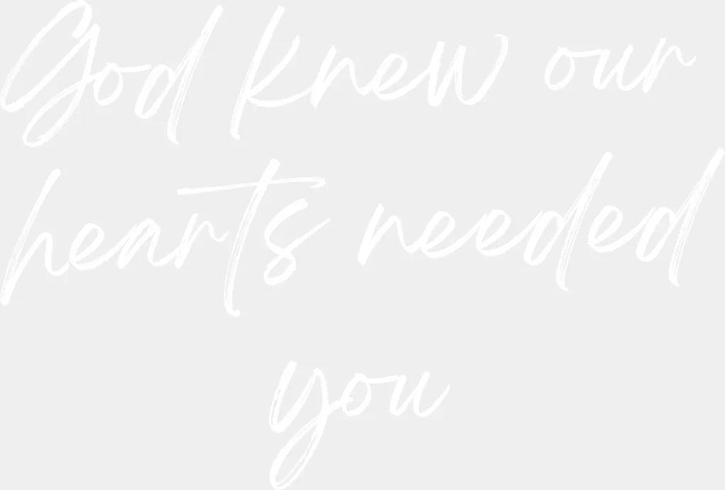 God Knew Our Hearts Needed You - Faith DTF Transfer ready2transfer Light Color Design (See Imaging)