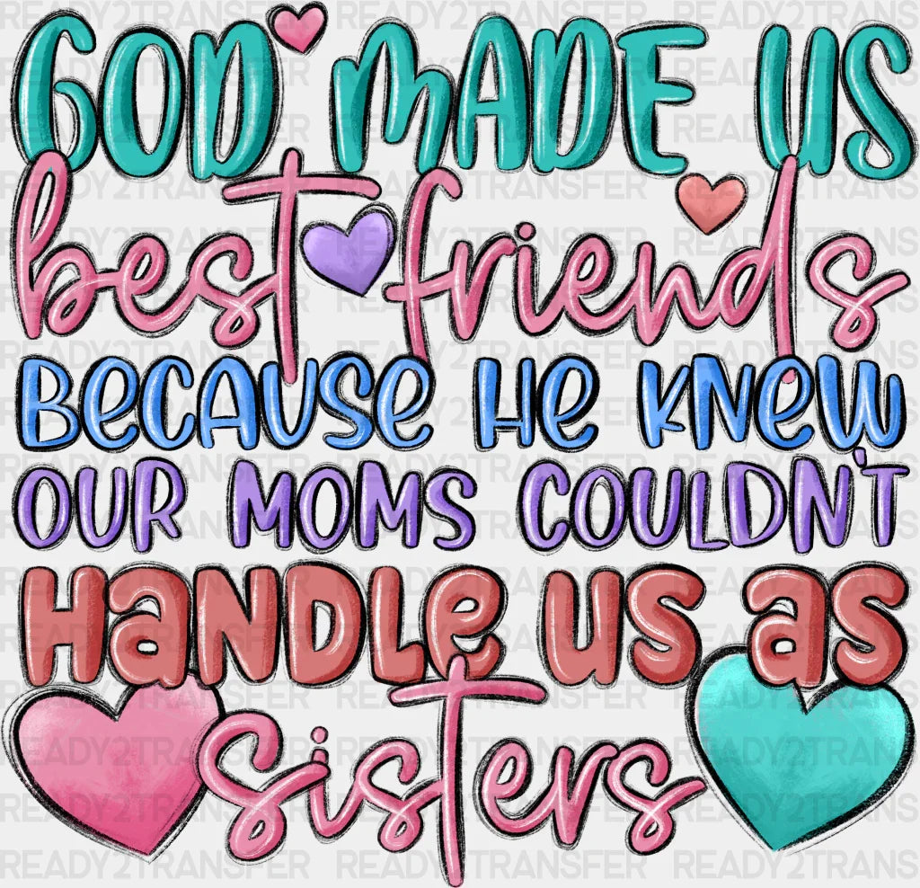 God Made Us Best Friends - Dtf Transfer