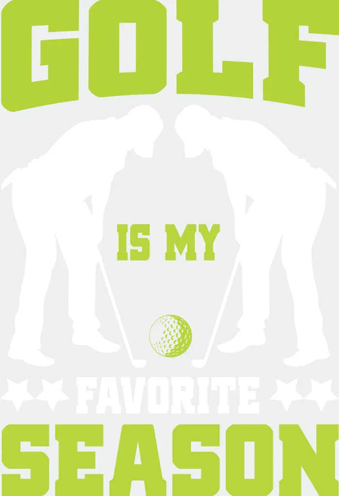Golf Is My Favorite Season - Dtf Heat Transfer Adult Unisex S & M (10’’) / White