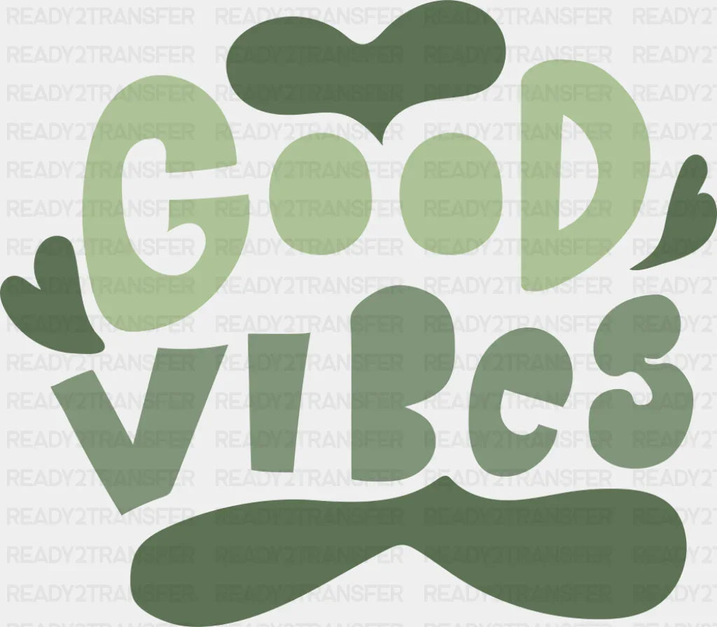 Good Vibes Green - Good Vibes DTF Transfer