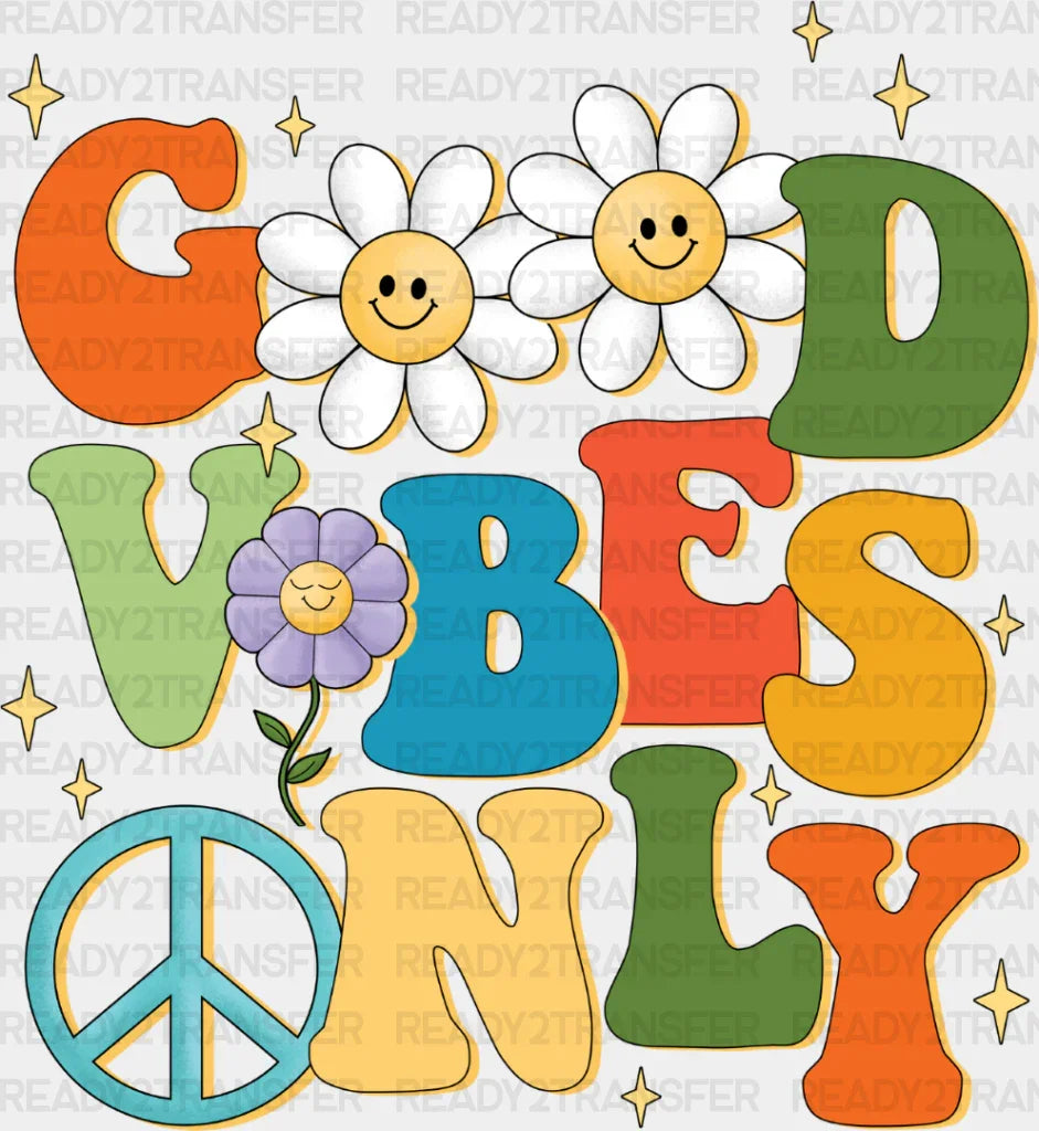 Good Vibes Only Flower Hippie Design - Dtf Transfer