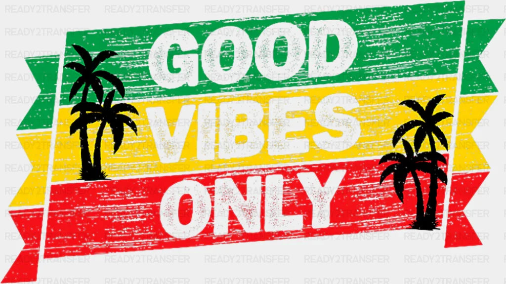 Good Vibes Only Trees Design - Good Vibes DTF Transfer