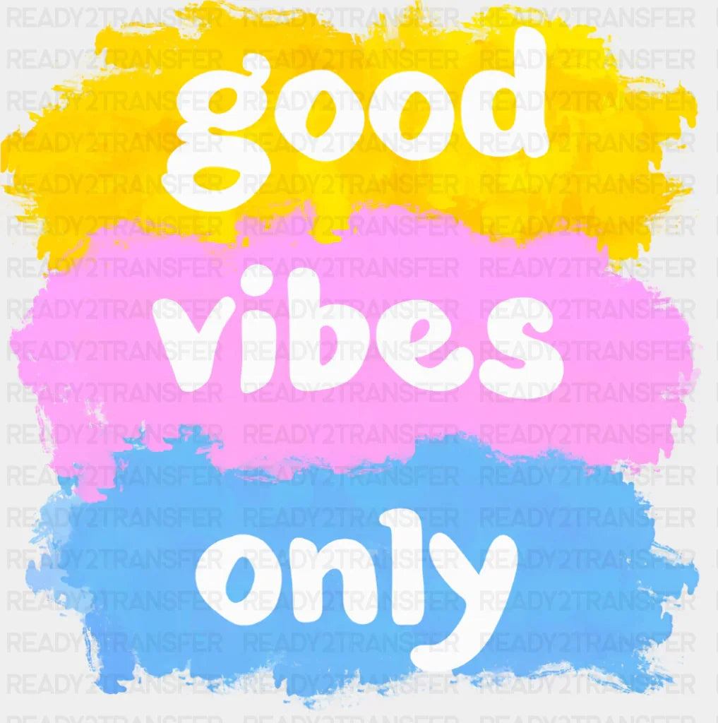Good Vibes Only Yellow Pink Blue - Good Vibes DTF Transfer