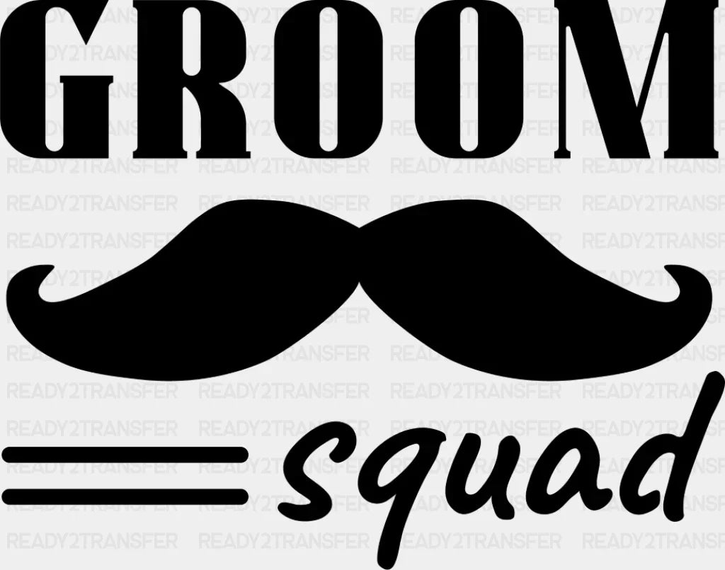 Groom Squad Mustache B&W - Bachelor Dtf Transfer Adult Unisex S & M (10’’) / Dark Color Design