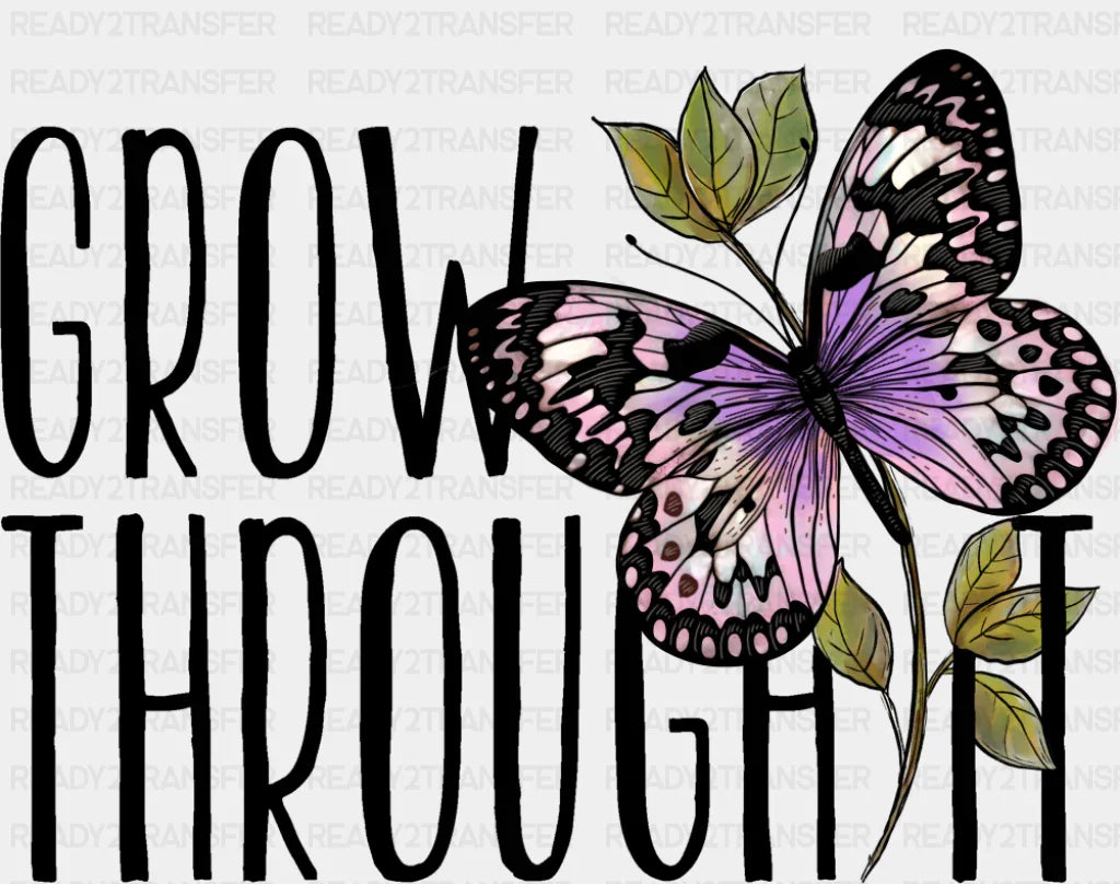 Grow Through It Purple Butterfly Design - Mental Health Dtf Transfer Adult Unisex S & M (10’’)