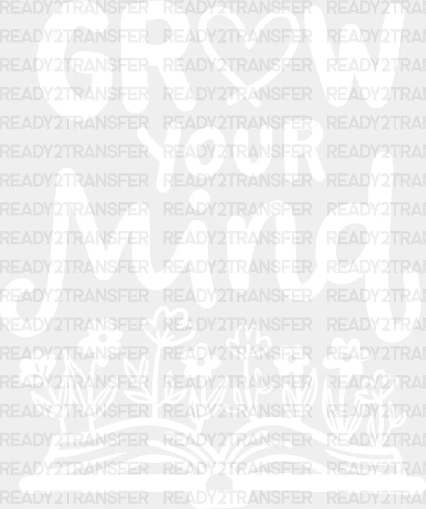 Grow Your Mind - Reading Dtf Heat Transfer Adult Unisex S & M (10’’) / Light Color Design (See