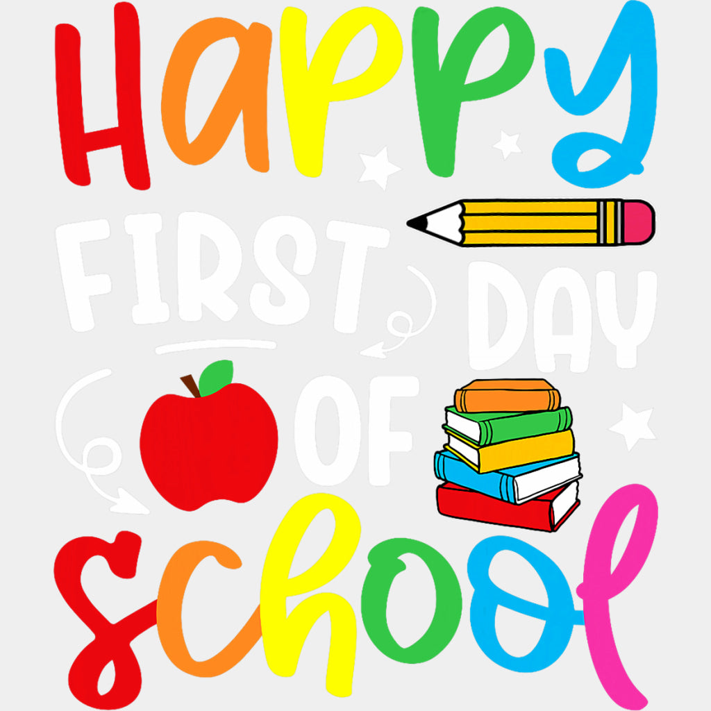 Happy First Day Of School, Apple, Pencil & Books - First Day Of School DTF Transfers ready2transfer Light Color Design (See Imaging)