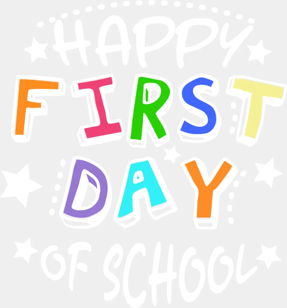Happy First Day Of School - First Day Of School DTF Transfer Adult Unisex - S & M (10’’) / Light Color Design (See