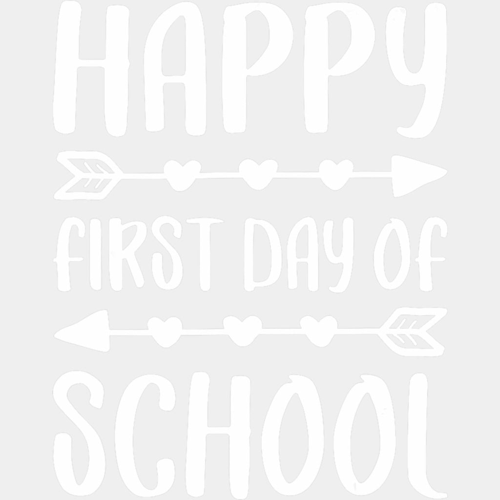 Happy First Day Of School, Heart Arrows - First Day Of School DTF Transfers ready2transfer Light Color Design (See Imaging)