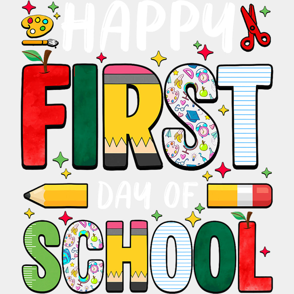 Happy First Day Of School, Vibrant - First Day Of School DTF Transfers ready2transfer Light Color Design (See Imaging)