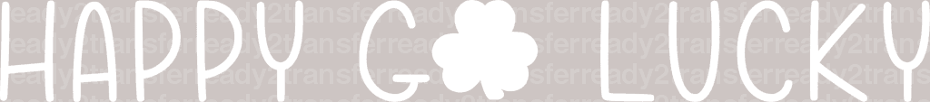 Happy Go Lucky St. Patrick's Day DTF Heat Transfer, Saint Patricks Day Design, St Paddys Day DTF - ready2transfer