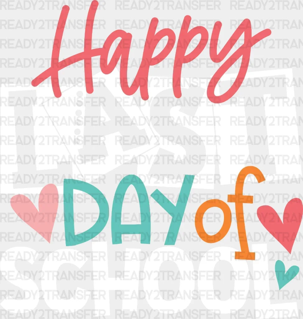 Happy Last Day Of School Dtf Transfer