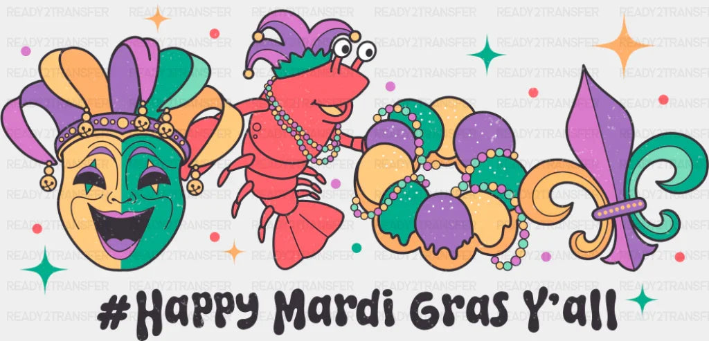 Happy Mardi Gras Y’all - Mardi Gras DTF Transfer Adult Unisex - S & M (10’’) / Dark Color Design (See Imaging)