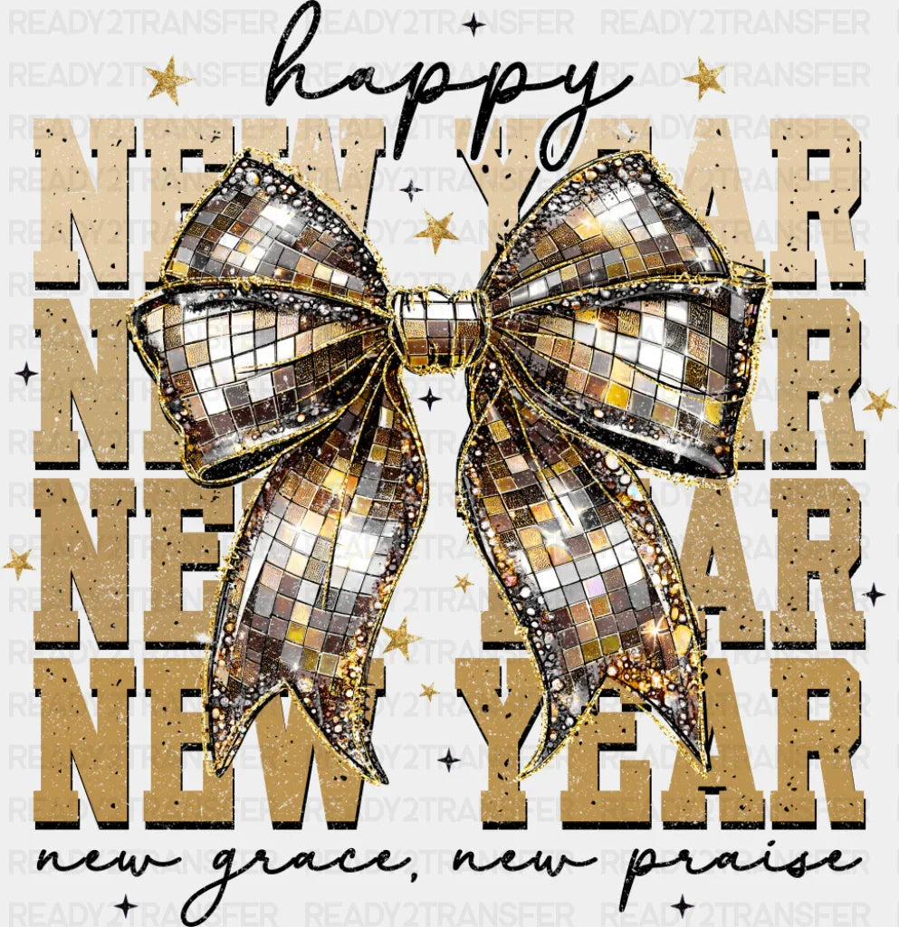 Happy New Year New Grace New Praise - New Year DTF Transfer Adult Unisex - S & M (10’’) / Dark Color Design (See