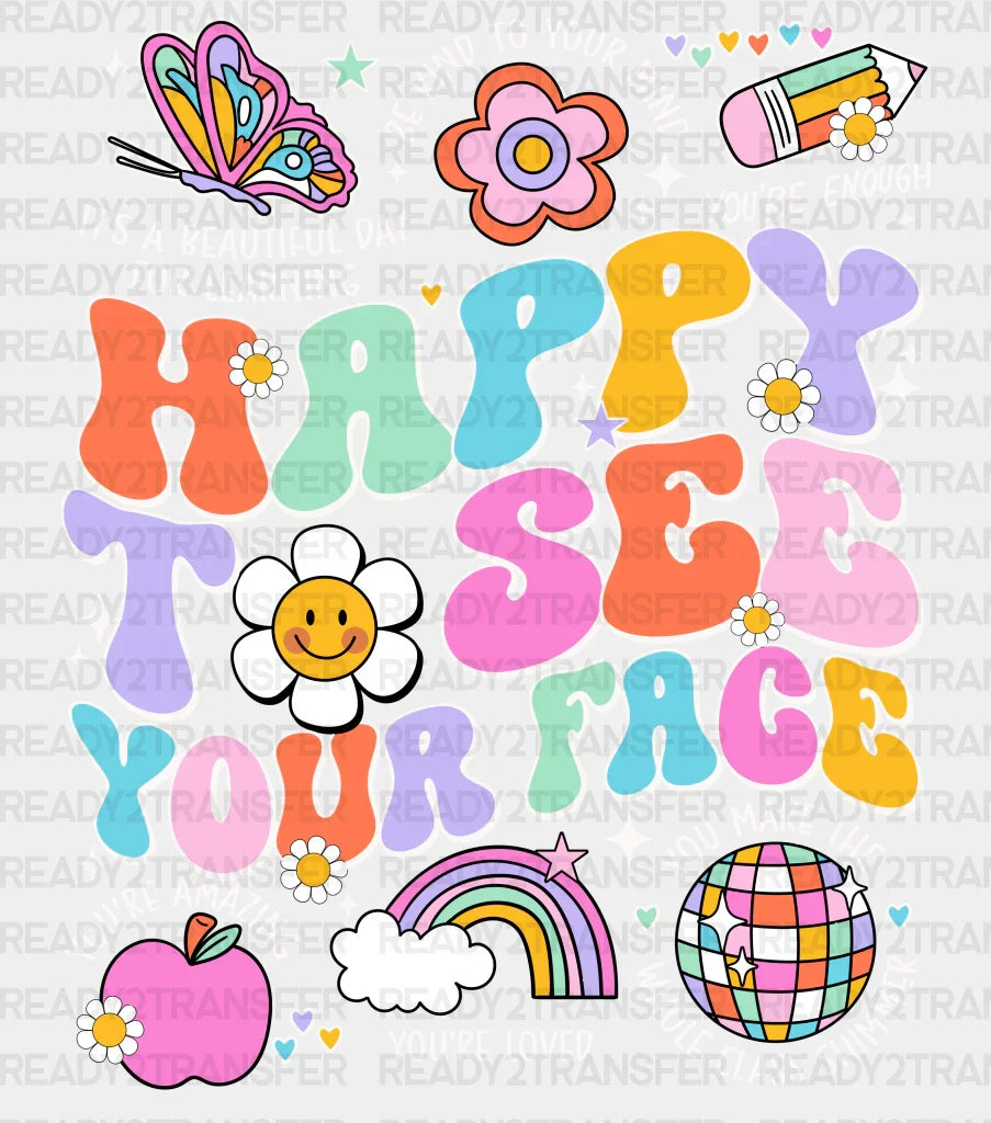 Happy To See Your Face - Back School Dtf Heat Transfer Adult Unisex S & M (10’) / White
