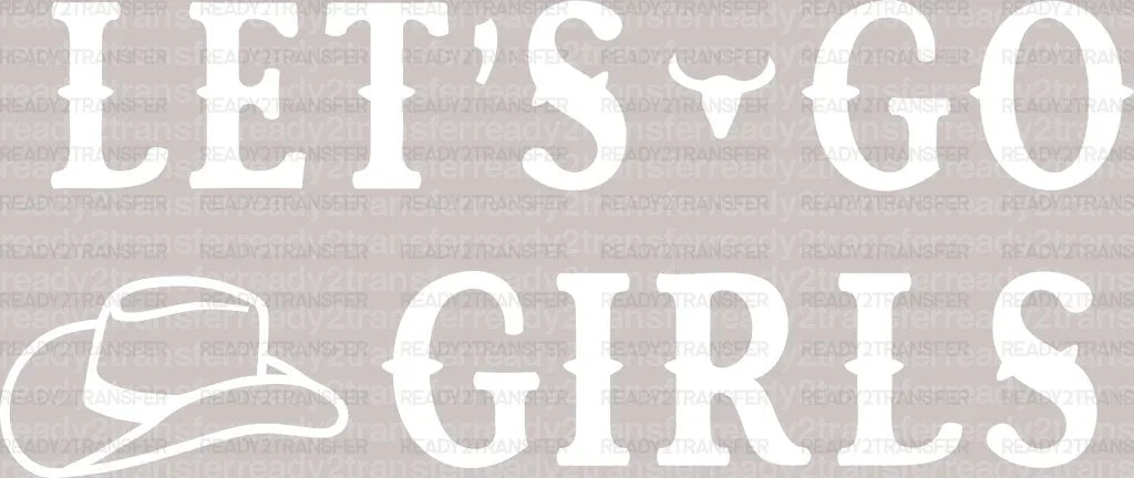 Hat LETS GO GIRLS DTF Transfer ready2transfer
